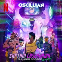Oscillian - Captain Laserhawk: A Blood Dragon Remix (Music from the Original TV Series)