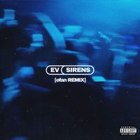 Ev - Sirens (efan Remix [Explicit])