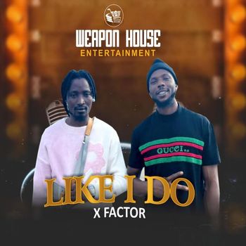 X Factor - Like I Do (Explicit)