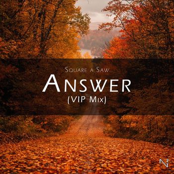Square a Saw - Answer (VIP Mix)