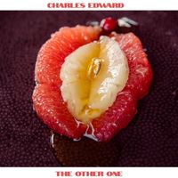 Charles Edward - The Other One (Explicit)