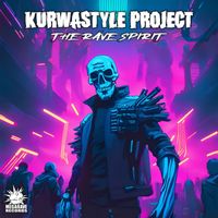 Kurwastyle Project - The Rave Spirit EP (Explicit)