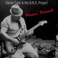 Daniel Cook & The B.N.S. Project - Messin' Around