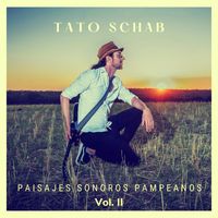 Tato Schab - Paisajes Sonoros Pampeanos, Vol. II (Daytime)