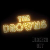 The Drowns - Blacked Out (Explicit)