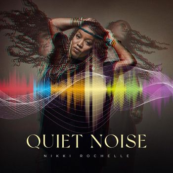 Nikki Rochelle - Quiet Noise