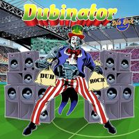 Dubinator - Dub Rock vs. Rock Dub (Welcome To Jamrock)