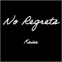 Kaine - No Regrets
