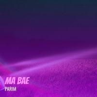PARIM - Ma Bae