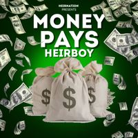 Heirboy - MONEY PAYS