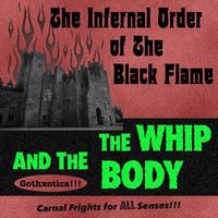 The Infernal Order of the Black Flame - The Whip and the Body