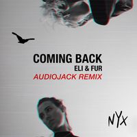 Eli & Fur - Coming Back (Audiojack Remix)