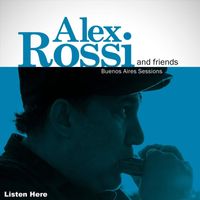 Alex Rossi - Listen Here (feat. Pato Raffo, Matias Cipilioano, Nico Raffetta & Mariano D'andrea)