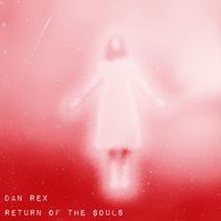 Dan Rex - Return Of The Souls