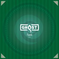 Ghost - Volume Four: Faith