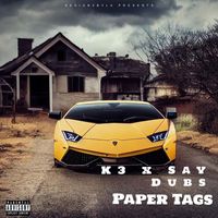 K3 - Paper Tags (feat. Say Dubs) (Explicit)