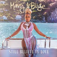 Mary J. Blige - Still Believe In Love (Explicit)