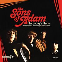 The Sons Of Adam - Saturday's Sons | The Complete Recordings: 1964-1966