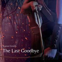 Aaron Grubb - The Last Goodbye