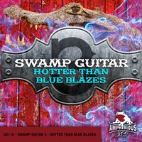 Amphibious Zoo Music - Swamp Guitar 3 - Hotter Than Blue Blazes