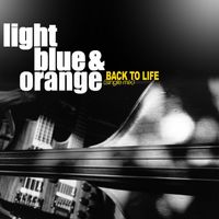 Light Blue & Orange - Back to Life (single mix)