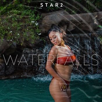 Star 2 - Just Like Them Waterfalls