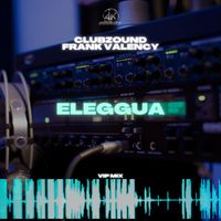 Clubzound & Frank Valency - Eleggua (Vip Mix)