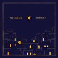 Central Live - All Is Bright