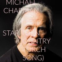Michael Chapman - Star Turn (Country Torch Song)