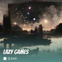 Dj Andri - Lazy Games