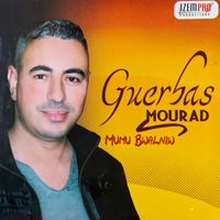 Mourad Guerbas - Mumu bwalniw