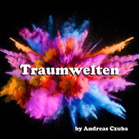 Andreas Czuba - Traumwelten