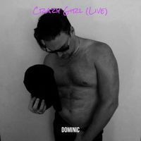 Dominic - Crazy Girl (Live)