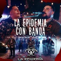 La Epidemia - La Epidemia Con Banda (Explicit)