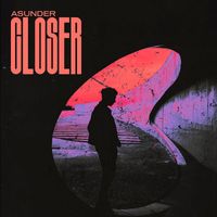 ASUNDER - CLOSER