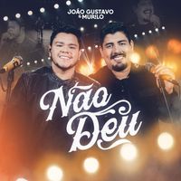 João Gustavo e Murilo - Não Deu