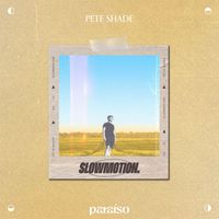 Pete Shade - Slowmotion.