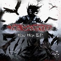 The Sacrificed - How High E.P. (Explicit)
