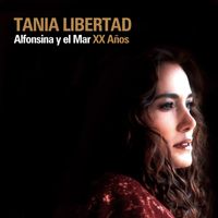 Tania Libertad - Alfonsina Y El Mar (XX Años) (Remasterizado 2003)