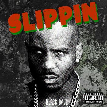 Black Dave - Slippin (Explicit)