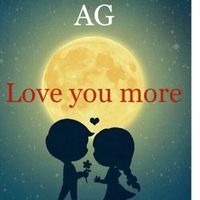 AG - Love you more