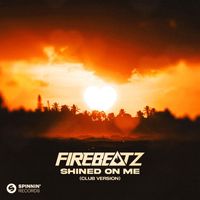 Firebeatz - Shined On Me (Club Version)