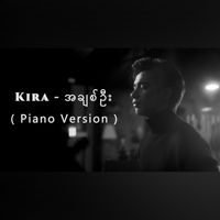 Kira - A Chit Oo (Piano Version)