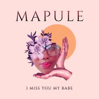 Mapule - I Miss You Babe