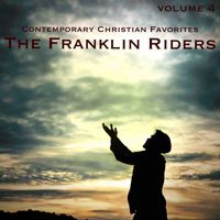 The Franklin Riders - Contemporary Christian Favorites, Vol. 4