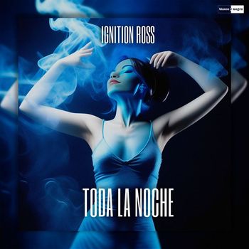 Ignition Ross - Toda La Noche