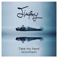 Jimmy - Take My Hand (Acoustique)