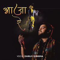 Dhruv Sharma - Aaja Re