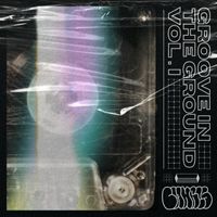 CHXRLS - GROOVE IN THE GROUND, VOL. 1 (Explicit)