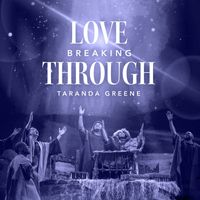 TaRanda Greene - Love Breaking Through